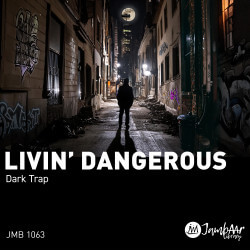 Livin' Dangerous (Dark Trap) JMB 1063